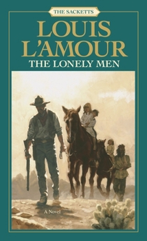 The Lonely Men - Book #12 of the Sacketts