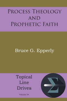 Paperback Process Theology and Prophetic Faith Book