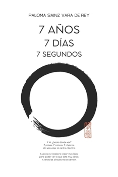 Paperback 7 años, 7 días, 7 segundos: Y tú, ¿hacia dónde vas? [Spanish] Book