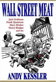 Hardcover Wall Street Meat: Jack Grubman, Frank Quattrone, Mary Meeker, Henry Blodget and Me Book