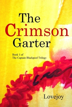 The Crimson Garter - Book #1 of the Captain Blackpool Trilogy