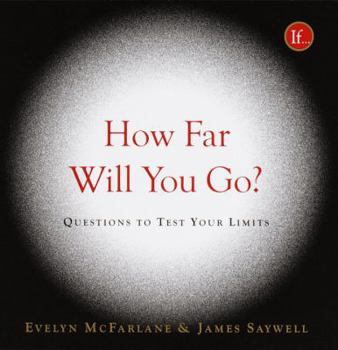 Hardcover How Far Will You Go?: Questions to Test Your Limits Book