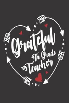 Paperback Grateful 4th Grade Teacher: Gratitude School Diary For Fourth Grade Teachers Book