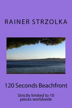 Paperback 120 Seconds Beachfront: Strictly limited to 10 pieces worldwide Book