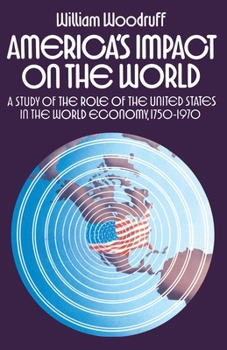 Paperback America's Impact on the World: A Study of the Role of the United States in the World Economy,1750-1970 Book