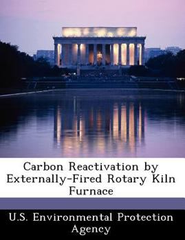 Paperback Carbon Reactivation by Externally-Fired Rotary Kiln Furnace Book