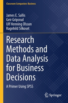 Paperback Research Methods and Data Analysis for Business Decisions: A Primer Using SPSS Book