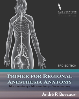 Paperback Primer for Regional Anesthesia Anatomy: Macroanatomy, Microanatomy and Sonoanatomy Book