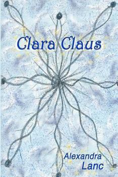 Clara Claus - Book #1 of the Snowflake Triplet