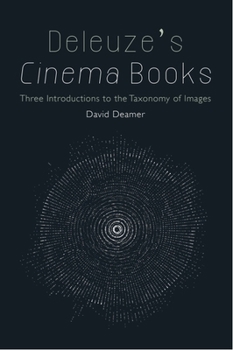 Paperback Deleuze's Cinema Books: Three Introductions to the Taxonomy of Images Book