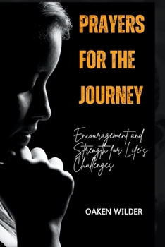 Paperback Prayers for the Journey - Encouragement and Strength for Life's Challenges Book