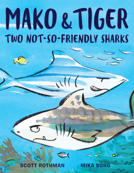 Hardcover Mako & Tiger: Two Not-So-Friendly Sharks Book