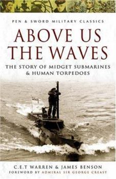 Paperback Above Us the Waves: The Story of Midget Submarines and Human Torpedoes Book