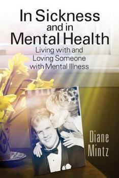 Paperback In Sickness and in Mental Health: Living with and Loving Someone with Mental Illness Book