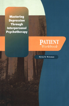 Mastering Depression through Interpersonal Psychotherapy: Patient Workbook (Treatments That Work)