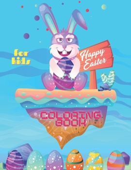 Paperback Happy Easter Coloring Book For Kids: A Big Collection of Fun and Easy Happy Easter Coloring Pages for Kids, Toddlers and Preschool Book