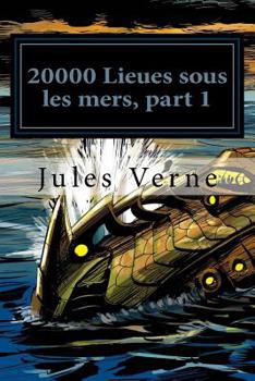 Vingt mille lieues sous les mers, Tome 1