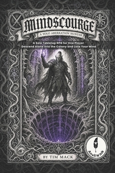 MINDSCOURGE: A Solo Tabletop RPG for One Player | Descend Alone Into the Colony and Lose Your Mind (The Ready Adventure Series)