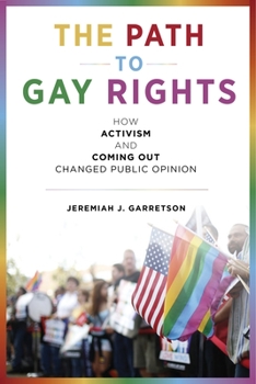 Paperback The Path to Gay Rights: How Activism and Coming Out Changed Public Opinion Book