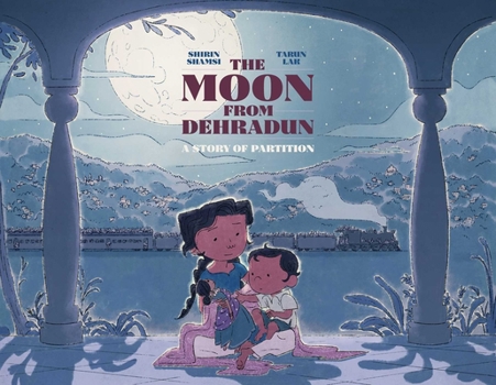 Hardcover The Moon from Dehradun: A Story of Partition Book