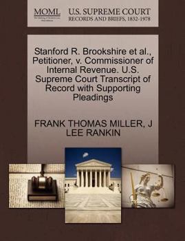 Paperback Stanford R. Brookshire et al., Petitioner, V. Commissioner of Internal Revenue. U.S. Supreme Court Transcript of Record with Supporting Pleadings Book