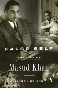 Hardcover False Self: The Life of Masud Khan Book