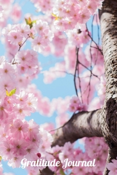 Paperback Gratitude Journal: Cherry Blossoms A notebook to record all of the things you are grateful for, 6 x 9 100 pages Book