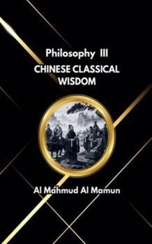 Chinese Classical Wisdom (Philosophy)