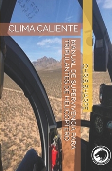 Paperback Manual de Supervivencia Para Tripulantes de Helicóptero: Clima Caliente [Spanish] Book