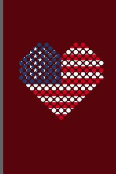 Heart Freedom USA: USA Independence Day notebooks gift (6x9) Dot Grid notebook to write in