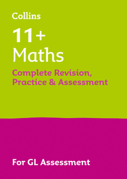 Paperback Maths Complete Revision, Practice & Assessment for Gl: 11+ Book