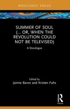 Paperback Summer of Soul (... Or, When the Revolution Could Not Be Televised): A Docalogue Book