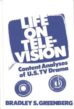 Hardcover Life on Television: Content Analyses of U.S. TV Drama Book