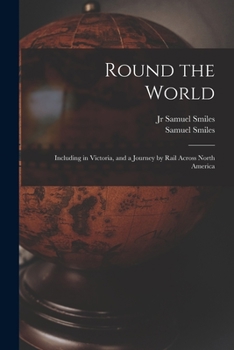 Paperback Round the World [microform]: Including in Victoria, and a Journey by Rail Across North America Book