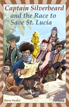 Paperback Captain Silverbeard and the Race to Save St. Lucia Book