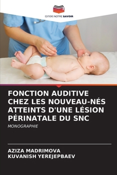 Fonction Auditive Chez Les Nouveau-Nés Atteints d'Une Lésion Périnatale Du Snc (French Edition)