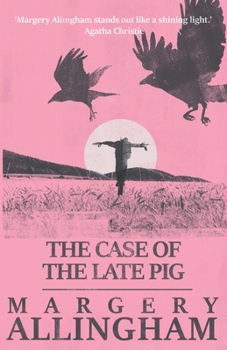 The case of the late pig - Book #8 of the Albert Campion