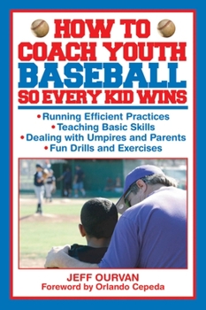Paperback How to Coach Youth Baseball So Every Kid Wins Book