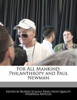 Paperback For All Mankind: Philanthropy and Paul Newman Book