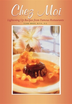 Paperback Chez Moi: Lightening Up Recipes from Famous Restaurants Book