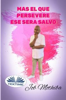 Paperback Mas el que Persevere: hasta el fin, será salvo. [Spanish] Book