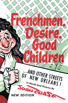 Paperback Frenchmen, Desire, Good Children: ...and Other Streets of New Orleans! Book