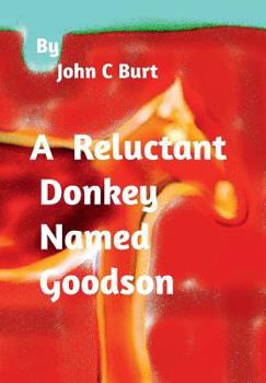 Hardcover A Reluctant Donkey Named Goodson. Book