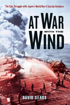 Paperback At War with the Wind: The Epic Struggle with Japan's World War II Suicide Bombers Book