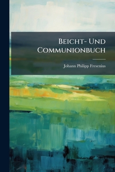 Paperback Beicht- Und Communionbuch: Hrsg. Und Verlag Vom Evangelischen Bücher-verein [Afrikaans] Book