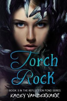 Torch Rock - Book #3 of the Reflection Pond