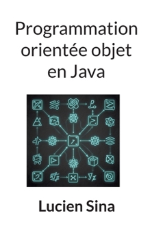Programmation orientée objet en Java (French Edition)