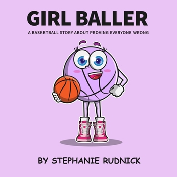 Paperback Girl Baller: A Basketball Story About Proving Everyone Wrong Book
