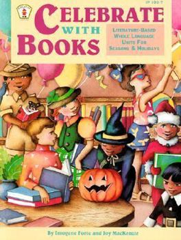 Paperback Celebrate with Books: Literature-Based Whole Language Units for Seasons and Holidays Book