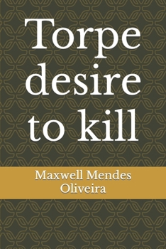 Torpe desire to kill